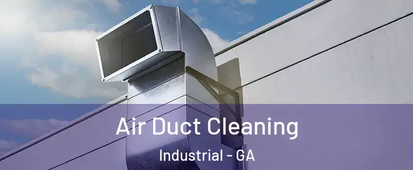 Air Duct Cleaning Industrial - GA
