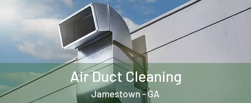 Air Duct Cleaning Jamestown - GA