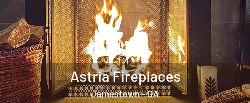 Astria Fireplaces Jamestown - GA