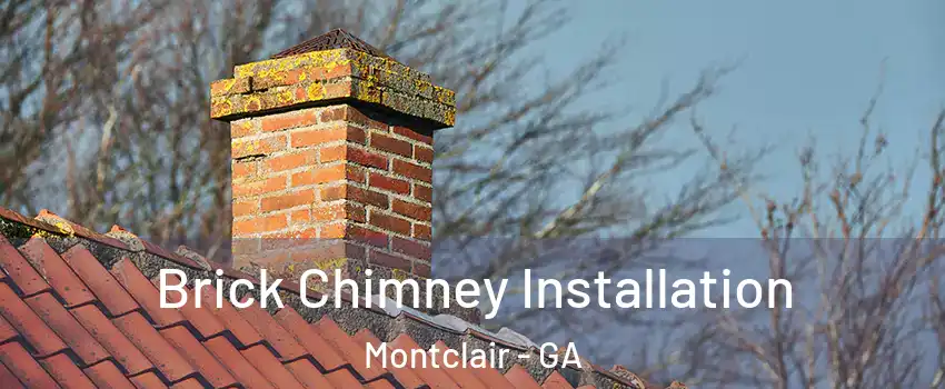 Brick Chimney Installation Montclair - GA