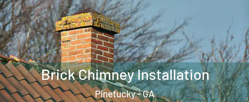 Brick Chimney Installation Pinetucky - GA