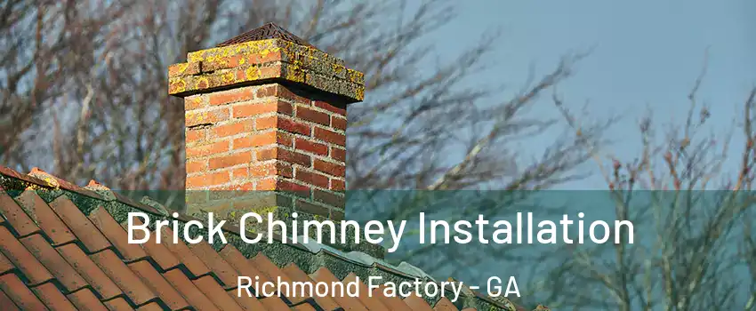 Brick Chimney Installation Richmond Factory - GA