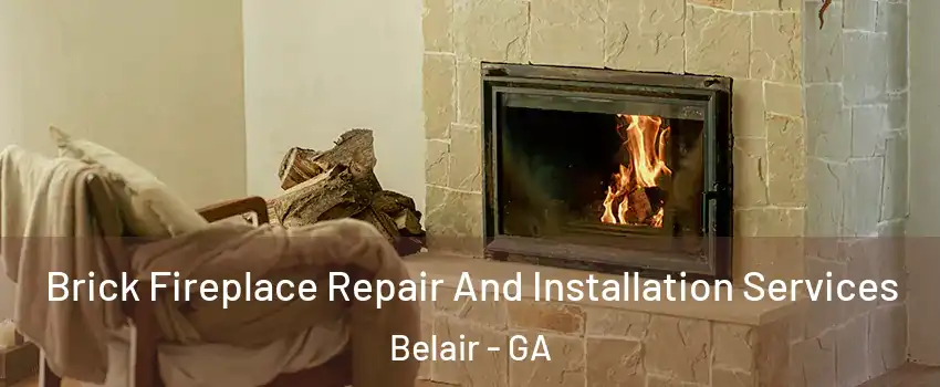 Brick Fireplace Repair And Installation Services Belair - GA
