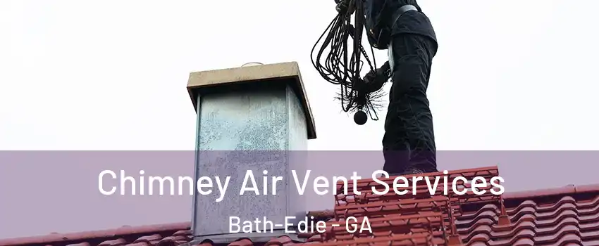 Chimney Air Vent Services Bath-Edie - GA