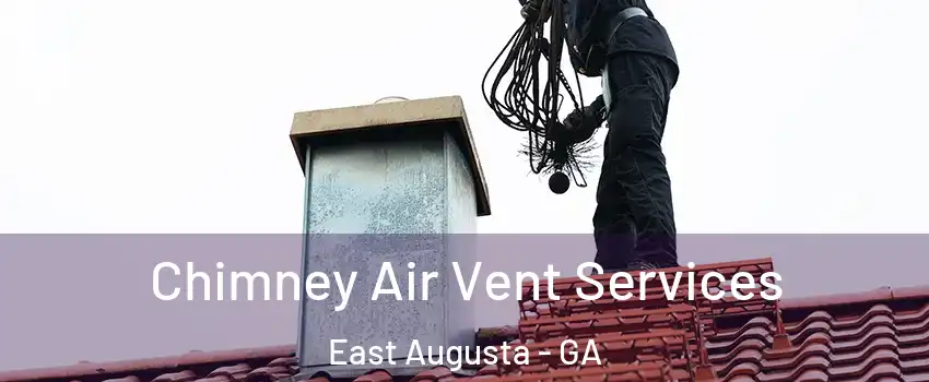 Chimney Air Vent Services East Augusta - GA
