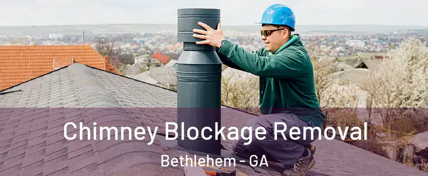 Chimney Blockage Removal Bethlehem - GA