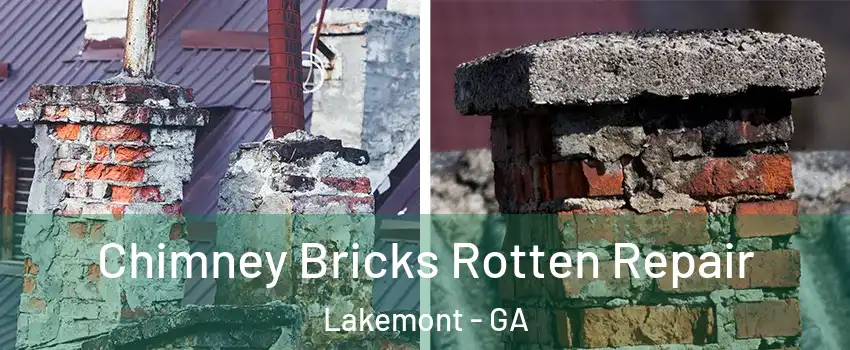 Chimney Bricks Rotten Repair Lakemont - GA