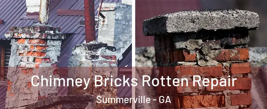 Chimney Bricks Rotten Repair Summerville - GA