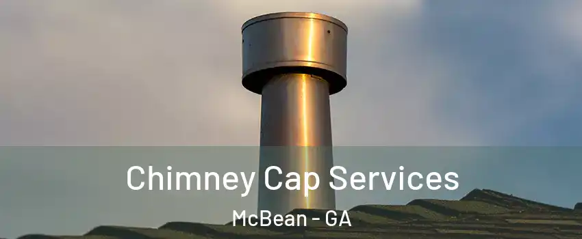 Chimney Cap Services McBean - GA