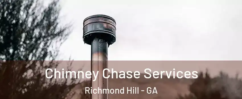 Chimney Chase Services Richmond Hill - GA