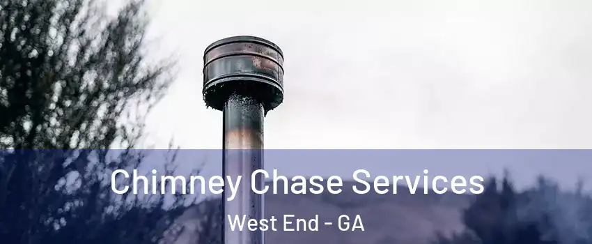 Chimney Chase Services West End - GA