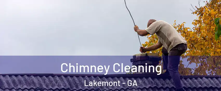 Chimney Cleaning Lakemont - GA