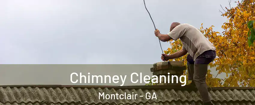 Chimney Cleaning Montclair - GA