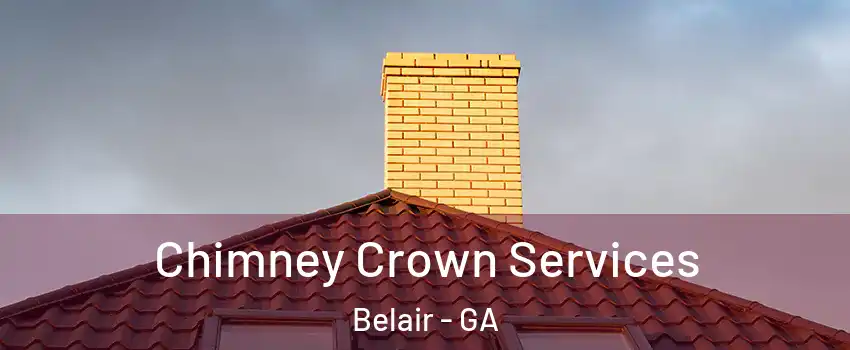 Chimney Crown Services Belair - GA
