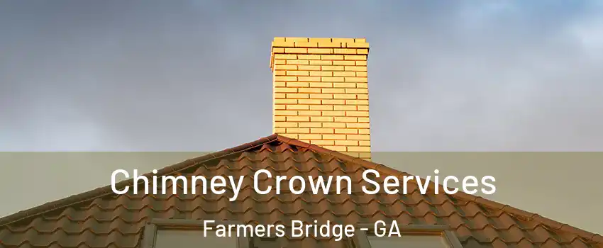 Chimney Crown Services Farmers Bridge - GA