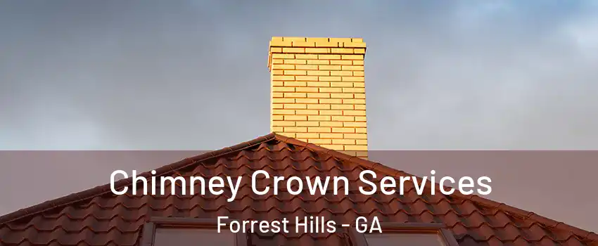 Chimney Crown Services Forrest Hills - GA
