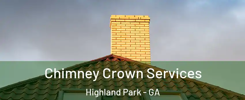 Chimney Crown Services Highland Park - GA