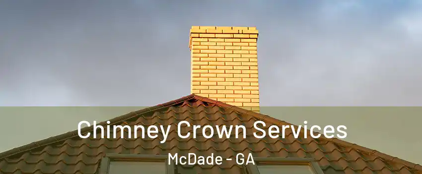 Chimney Crown Services McDade - GA