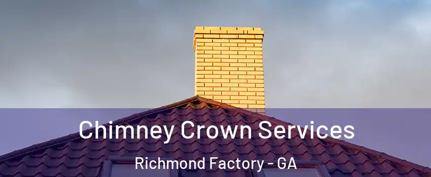 Chimney Crown Services Richmond Factory - GA