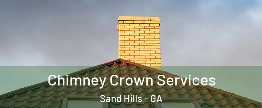 Chimney Crown Services Sand Hills - GA