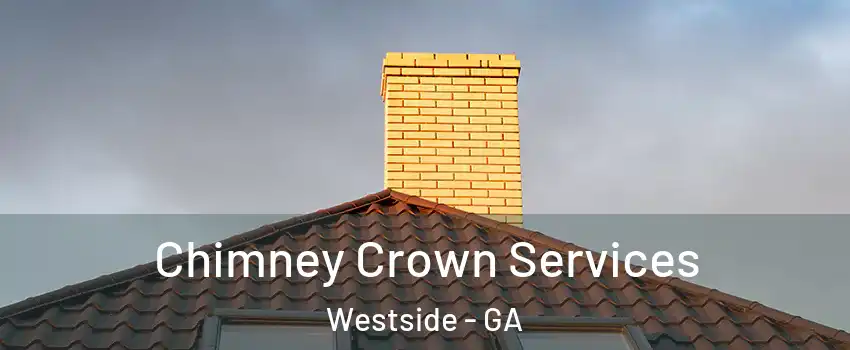 Chimney Crown Services Westside - GA