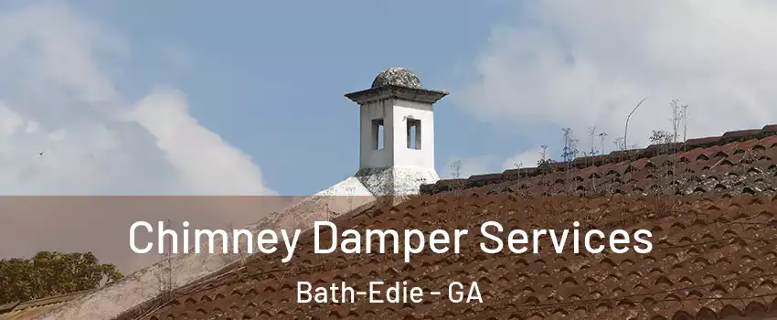 Chimney Damper Services Bath-Edie - GA