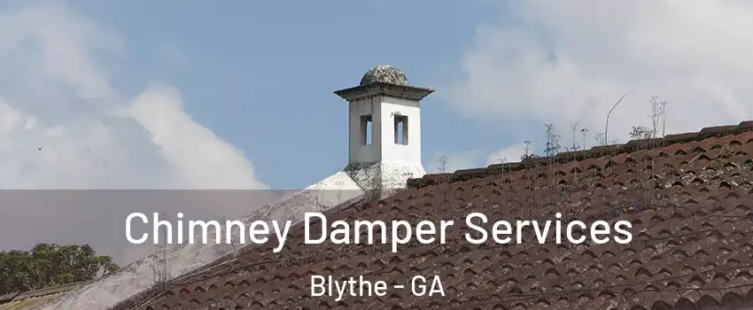 Chimney Damper Services Blythe - GA