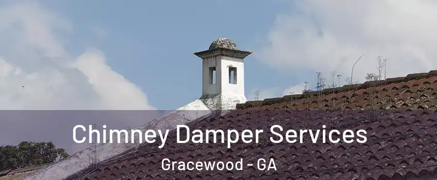 Chimney Damper Services Gracewood - GA