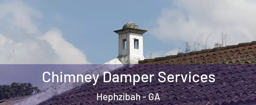 Chimney Damper Services Hephzibah - GA