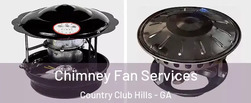 Chimney Fan Services Country Club Hills - GA