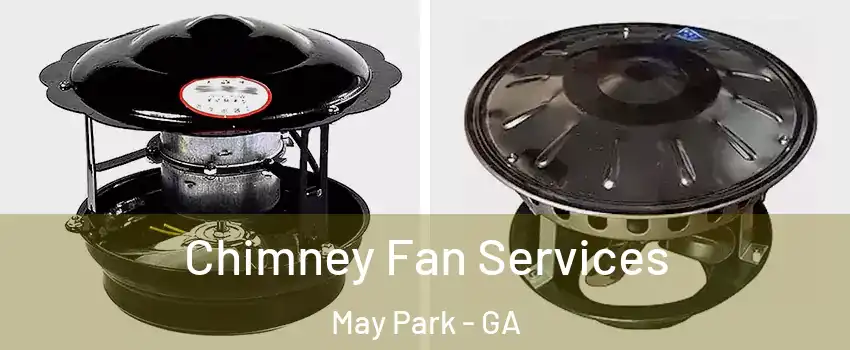 Chimney Fan Services May Park - GA