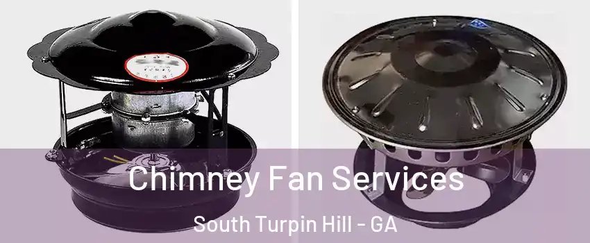 Chimney Fan Services South Turpin Hill - GA