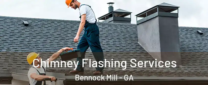 Chimney Flashing Services Bennock Mill - GA
