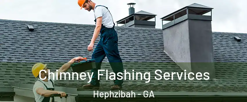 Chimney Flashing Services Hephzibah - GA