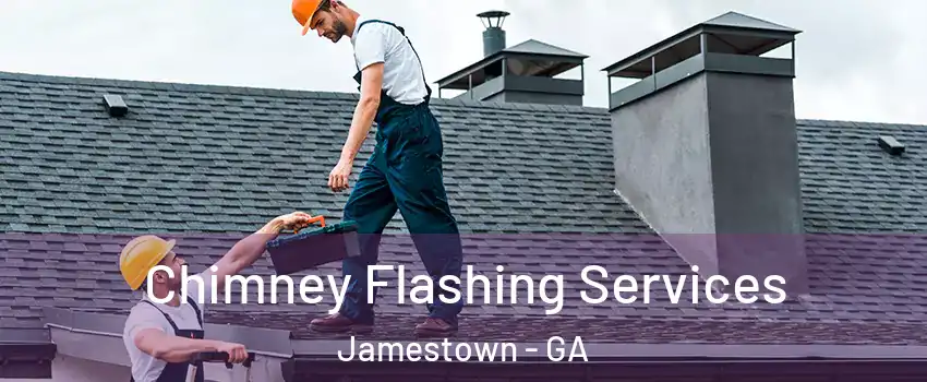 Chimney Flashing Services Jamestown - GA