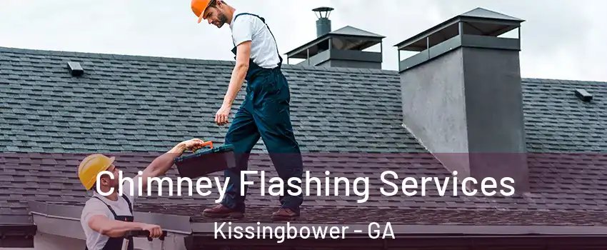 Chimney Flashing Services Kissingbower - GA