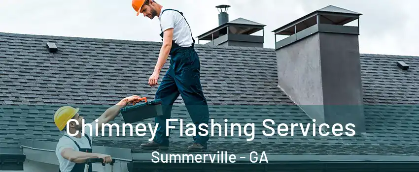 Chimney Flashing Services Summerville - GA