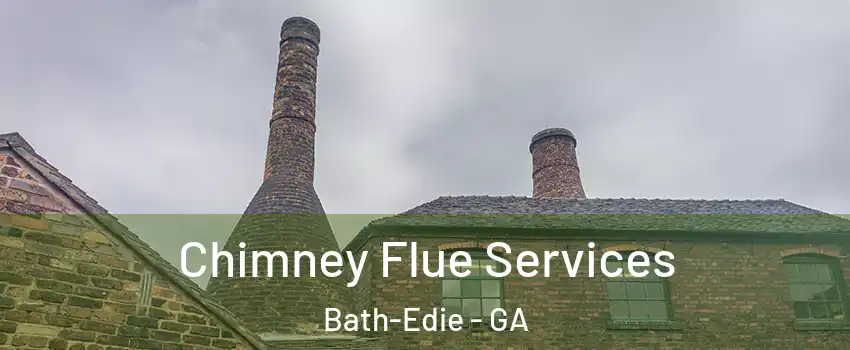 Chimney Flue Services Bath-Edie - GA
