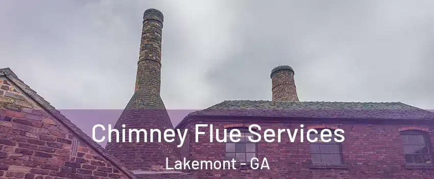 Chimney Flue Services Lakemont - GA