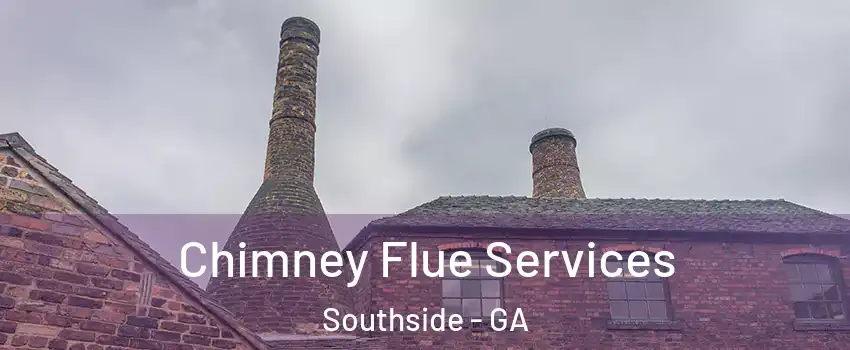 Chimney Flue Services Southside - GA