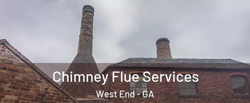 Chimney Flue Services West End - GA