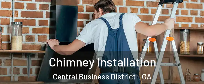 Chimney Installation Central Business District - GA