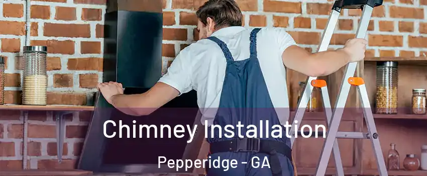 Chimney Installation Pepperidge - GA