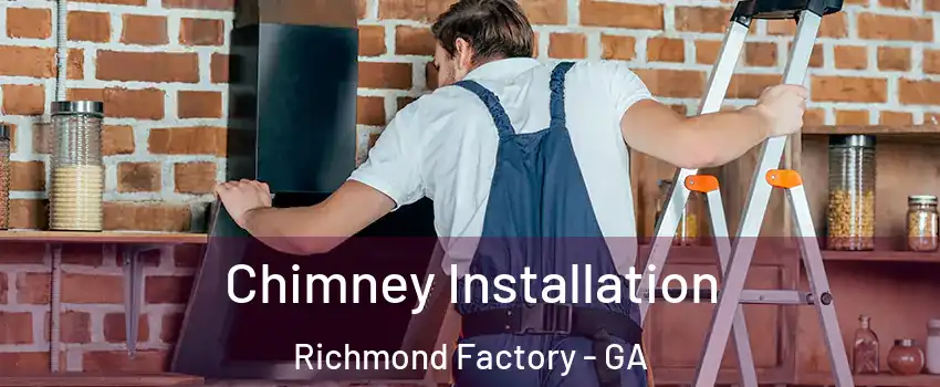 Chimney Installation Richmond Factory - GA
