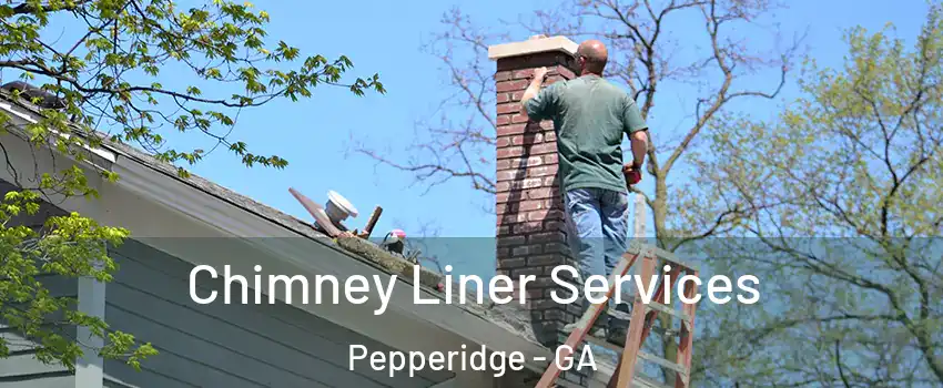 Chimney Liner Services Pepperidge - GA
