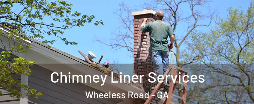 Chimney Liner Services Wheeless Road - GA