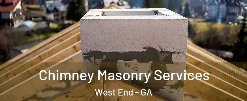 Chimney Masonry Services West End - GA