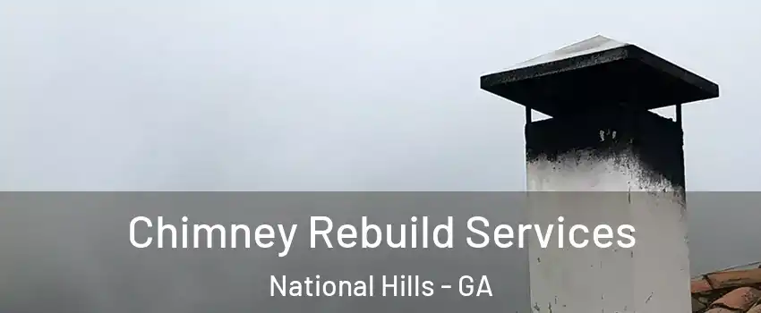 Chimney Rebuild Services National Hills - GA