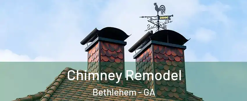 Chimney Remodel Bethlehem - GA