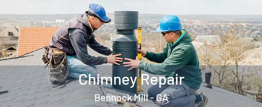Chimney Repair Bennock Mill - GA